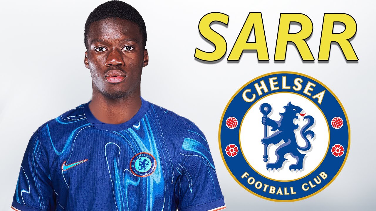 Chelsea sign Mamadou Sarr on long-term deal from Strasbourg