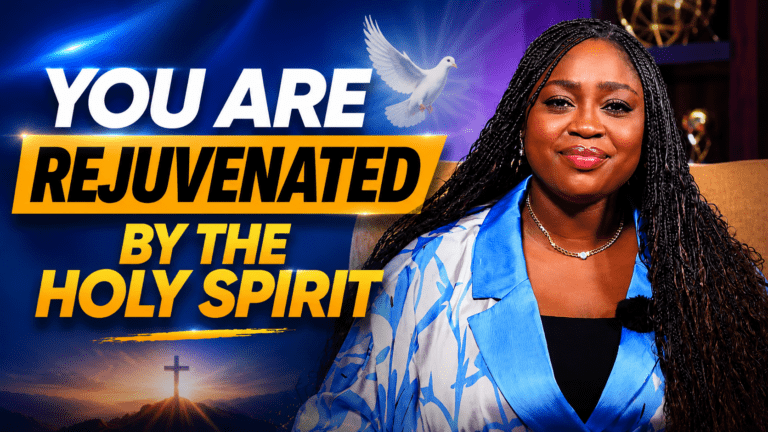 YOU ARE REJUVENATED BY THE HOLY SPIRIT
