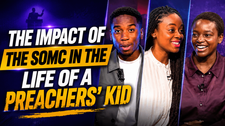 The Impact of SOMC in the life of a preachers’ kid