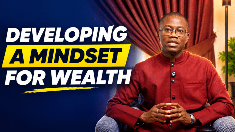 DEVELOPING A MINDSET FOR WEALTH