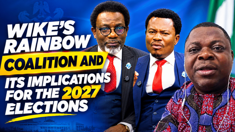 WIKE’S RAINBOW COALITION AND ITS IMPLICATIONS FOR THE 2027 ELECTIONS